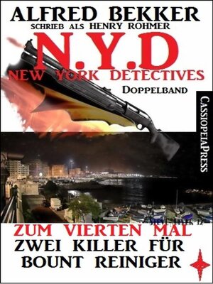 cover image of N.Y.D.--Zum vierten Mal--Zwei Killer für Bount Reiniger (New York Detectives Doppelband)